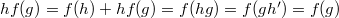 $hf(g)=f(h)+hf(g)=f(hg)=f(gh')=f(g)$