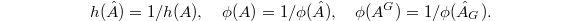 $$h(\hat A)=1/h(A),\quad \phi(A)=1/\phi(\hat A),\quad \phi(A^G)=1/\phi(\hat A_G).$$