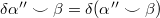 $\delta \alpha''\smile \beta=\delta(\alpha''\smile \beta)$