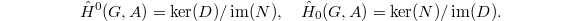 $$\hat H^0(G,A)=\ker (D)/\im(N),\quad \hat H_0(G,A)=\ker (N)/\im(D).$$