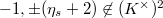 $-1, \pm(\eta_s+2)\not\in (K^\times)^2$