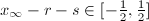 $x_\infty-r-s\in[-\frac{1}{2},\frac{1}{2}]$