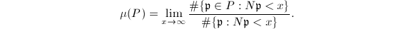 $$\mu(P)=\lim_{x\rightarrow\infty}\frac{\# \{\mathfrak{p} \in P: N \mathfrak{p}<x\}}{\#\{\mathfrak{p}: N \mathfrak{p}<x\}}.$$