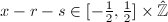 $x-r-s\in [-\frac{1}{2},\frac{1}{2}]\times \hat{\mathbb{Z}}$