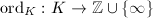 $\ord_K: K\rightarrow \mathbb{Z}\cup\{\infty\}$