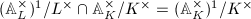 $(\mathbb{A}_L^\times)^1 /L^\times\cap \mathbb{A}_K^\times/K^\times=(\mathbb{A}_K^\times)^1 /K^\times$