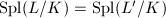 $\Spl(L/K)=\Spl(L'/K)$