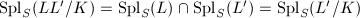 $\Spl_S(LL'/K)=\Spl_S(L)\cap\Spl_S(L')=\Spl_S(L'/K)$