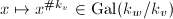 $x\mapsto x^{\# k_v}\in \Gal(k_w/k_v)$