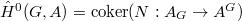 $\hat H^0(G,A)=\mathrm{coker}(N: A_G\rightarrow A^G)$