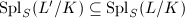 $\Spl_S(L'/K)\subseteq\Spl_S(L/K)$