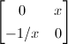 $
\begin{bmatrix}
  0 & x \\
  -1/x & 0
\end{bmatrix}$