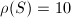 $\rho(S)=10$