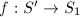 $f: S'\rightarrow S_1$