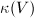 $\kappa(V)$