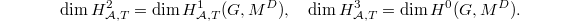 $$\dim H^2_{\mathcal{A},T}=\dim H^1_{\mathcal{A},T}(G,M^D),\quad \dim H^3_{\mathcal{A},T}=\dim H^0(G,M^D).$$