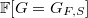 $\mathbb{F}[G=G_{F,S}]$