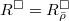 $R^\Box=R^\Box_{\bar\rho}$