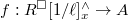 $f: R^\Box[1/\ell]_x^\wedge\rightarrow A$