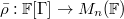 $\bar\rho: \mathbb{F}[\Gamma]\rightarrow M_n(\mathbb{F})$