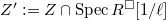 $Z':=Z\cap\Spec R^\Box[1/\ell]$