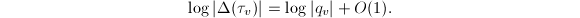 $$\log|\Delta(\tau_v)|=\log |q_v|+O(1).$$