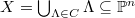 $X=\bigcup_{\Lambda\in C}\Lambda\subseteq \mathbb{P}^n$