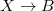 $X\rightarrow B$