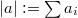 $|a|:=\sum a_i$