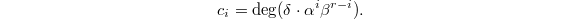 $$c_i=\deg (\delta\cdot \alpha^i\beta^{r-i}).$$