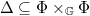 $\Delta\subseteq \Phi\times_\mathbb{G}\Phi$