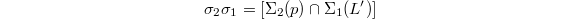 $$\sigma_2\sigma_1=[\Sigma_2(p)\cap \Sigma_1(L')]$$