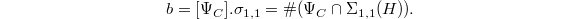 $$b=[\Psi_C].\sigma_{1,1}=\#(\Psi_C\cap \Sigma_{1,1}(H)).$$