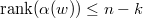 $\rank(\alpha(w))\le n-k$