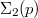 $\Sigma_2(p)$