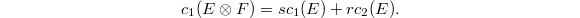 $$c_1(E \otimes F)=s c_1(E)+r c_2(E).$$