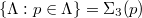 $\{\Lambda: p\in \Lambda\}=\Sigma_3(p)$