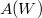 $A(W)$