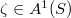 $\zeta\in A^1(S)$