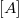 $[A]$