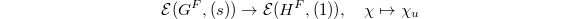 $$\mathcal{E}(G^F,(s))\rightarrow \mathcal{E}(H^F, (1)),\quad\chi\mapsto \chi_u$$