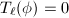 $T_\ell(\phi)=0$