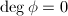 $\deg\phi=0$