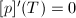 $[p]'(T)=0$