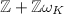 $\mathbb{Z}+\mathbb{Z}\omega_K$