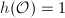 $h({\cal O})=1$