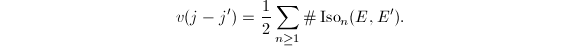 $$v(j-j')=\frac{1}{2}\sum_{n\ge1}\#\Iso_n(E, E').$$