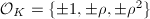 ${\cal O}_K=\{\pm1, \pm \rho,\pm\rho^2\}$