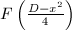 $F\left(\frac{D-x^2}{4}\right)$