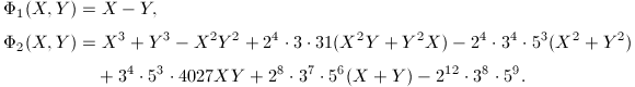 
  \begin{align*}
    \Phi_1(X,Y)&=X-Y, \\
    \Phi_2(X,Y)&=X^3+Y^3-X^2Y^2+2^4\cdot3\cdot31(X^2Y+Y^2X)-2^4\cdot3^4\cdot5^3(X^2+Y^2) \\
    &\quad+3^4\cdot5^3\cdot4027XY+2^8\cdot3^7\cdot5^6(X+Y)-2^{12}\cdot3^8\cdot5^9.
  \end{align*}
